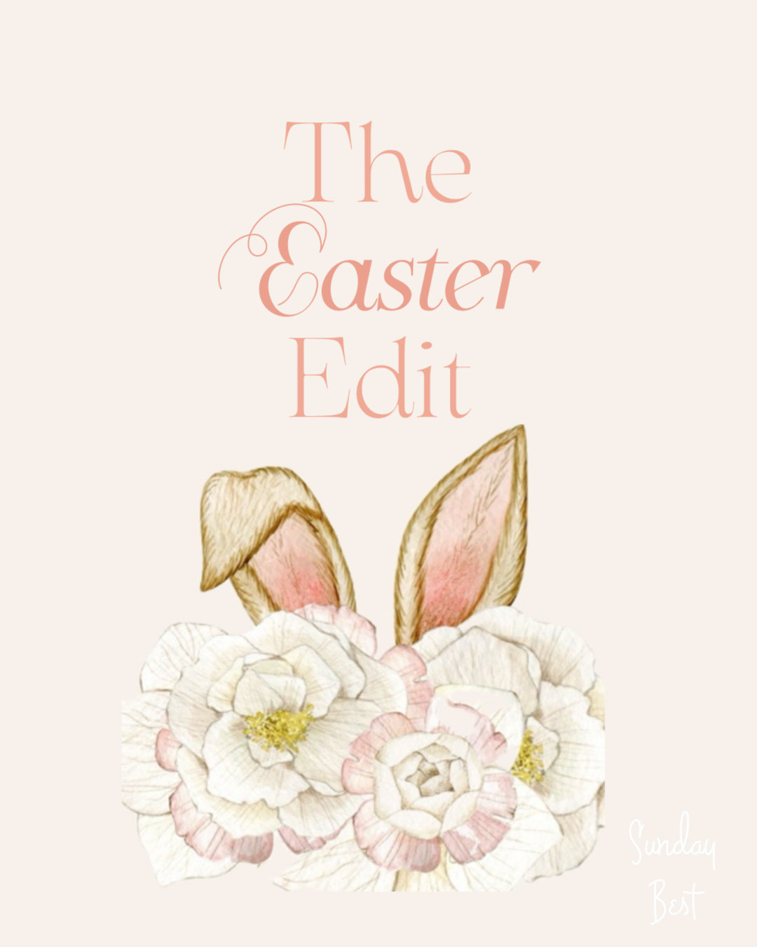 The Easter Edit