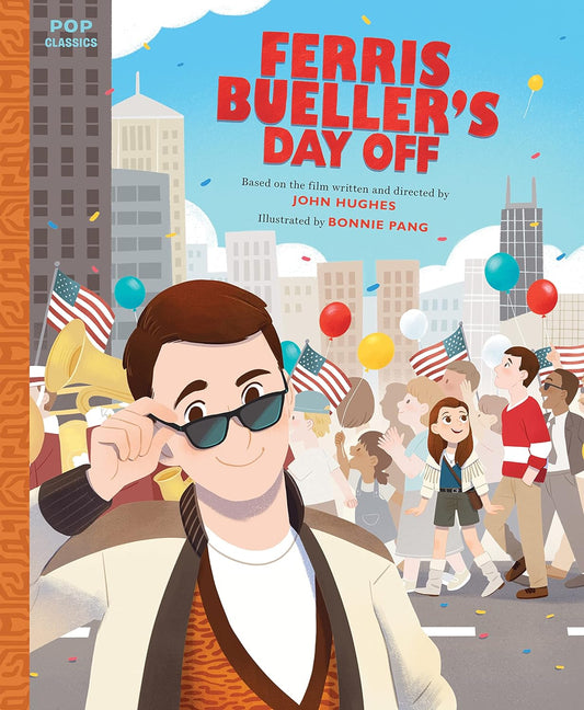 Ferris Bueller's Day Off: The Classic Illustrated Storybook (Pop Classics) Hardcover